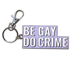 Be Gay Do Crime Keyring