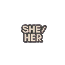 Load image into Gallery viewer, She/Her Pronoun Pin
