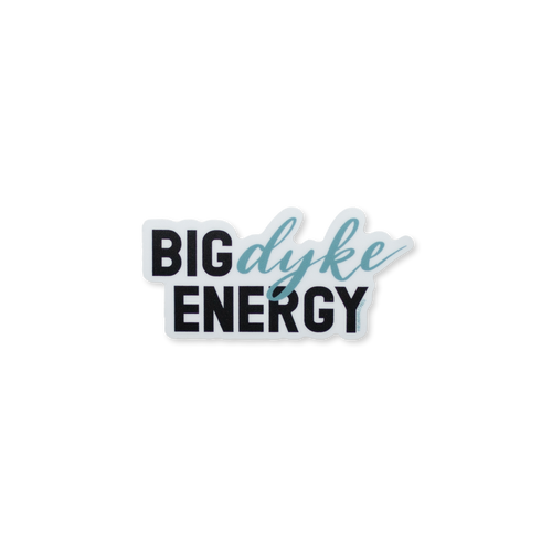 Big Dyke Energy Sticker