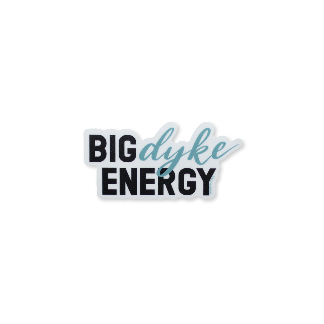 Big Dyke Energy Sticker
