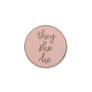 They/She/He Round Pronoun Pin
